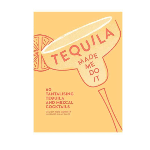 Tequila Made Me Do It - Postboxed