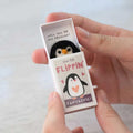 You're Flippin' Fantastic Penguin In A Matchbox - Postboxed